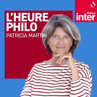 France Inter - L'heure Philo - Patricia Martin