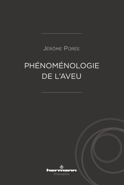 Jérôme Porée, Phénoménologie de l'aveu