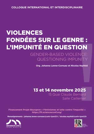 Colloque international et interdisciplinaire : Violences fondées sur le genre : l'impunité en question - Gender-based violence: questioning impunity