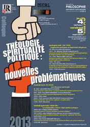 Colloque Théologie, spiritualité, politique : nouvelles problématiques (4-5 avril 2013)